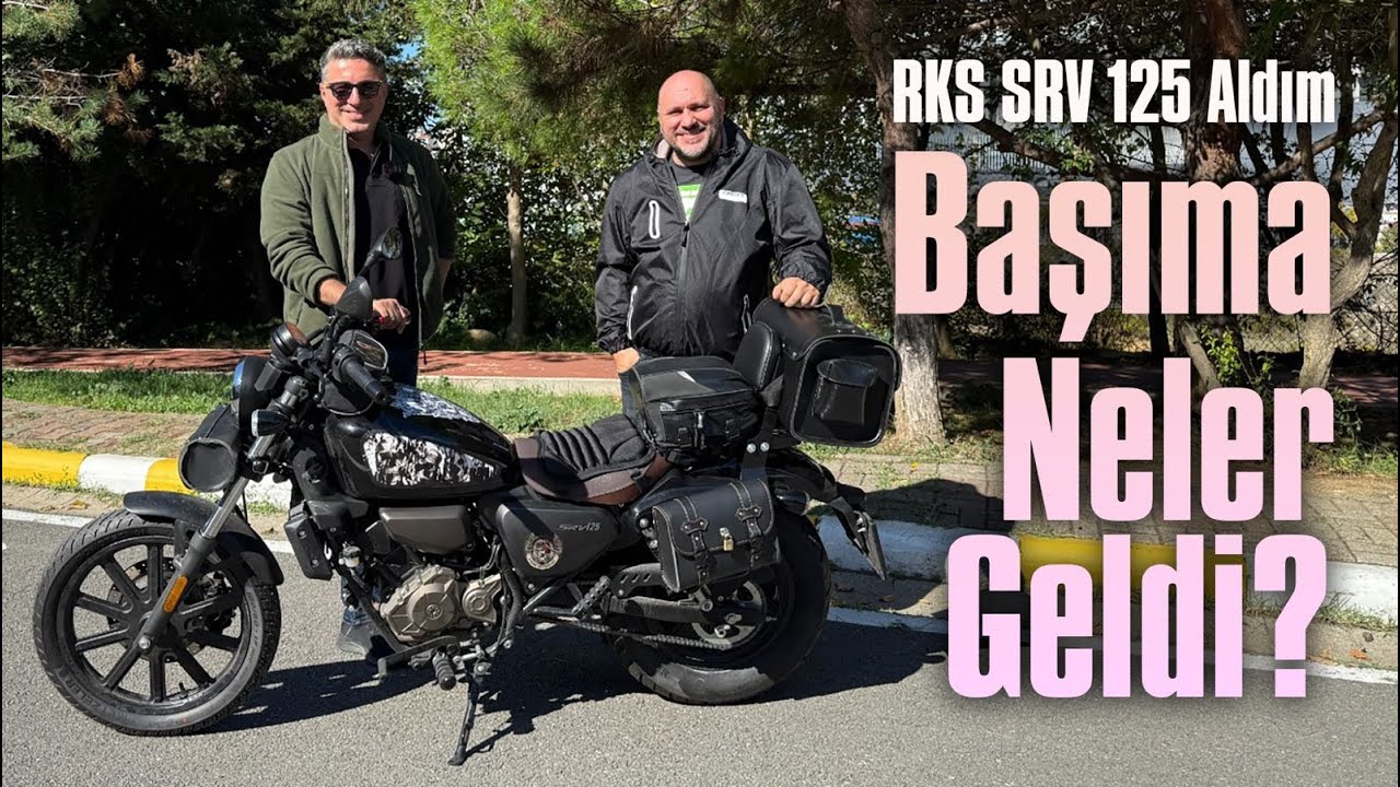 RKS SRV 125 Aldım, Başıma Neler Geldi?