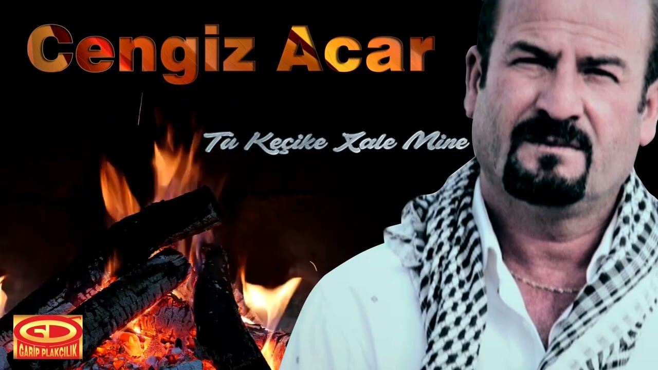 Cengiz Acar - Tu Keçike Xale Min