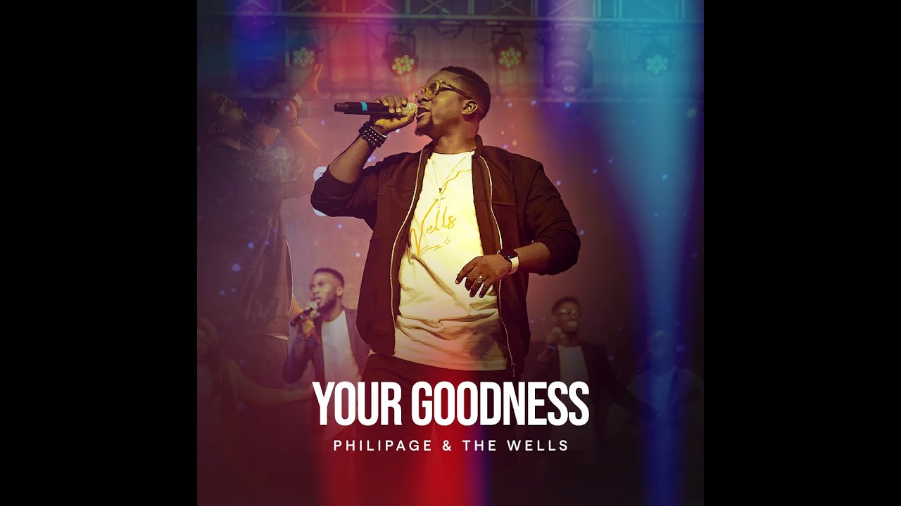 Your Goodness - Philipage