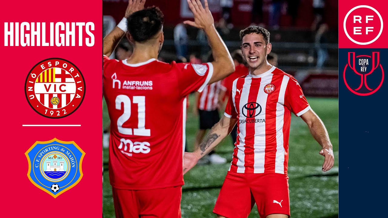 Resumen #CopaDelRey | UE Vic 4-0 CF Sporting de Mahón | Eliminatoria Previa | Temporada 2024/25