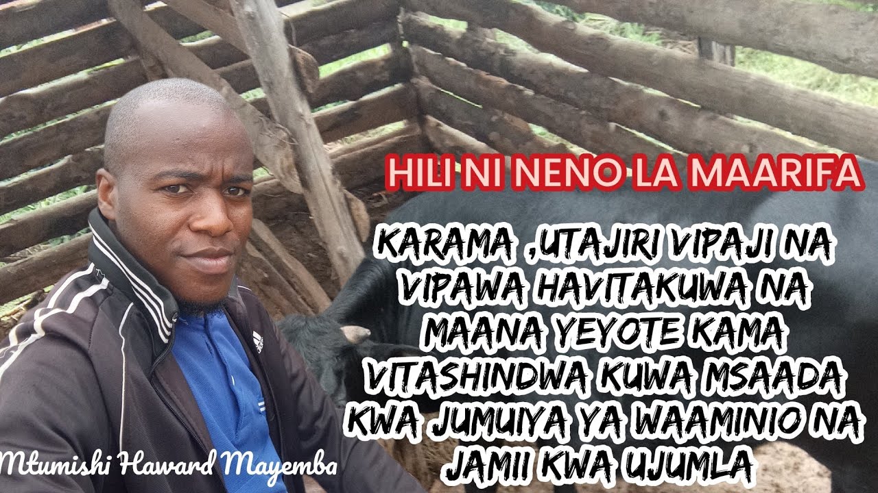 MTUMISHI HAWARD MAYEMBA _ VIPAJI NA KARAMA HAVINA MAANA  KAMA HAVITAKUWA MSAADA KWA JAMII 