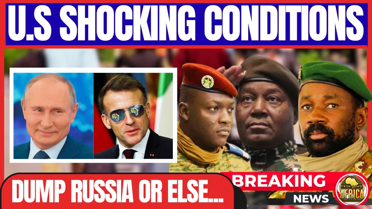 AMERICA WANTS BACK IN THE SAHEL — ON SHOCKING CONDITIONS!