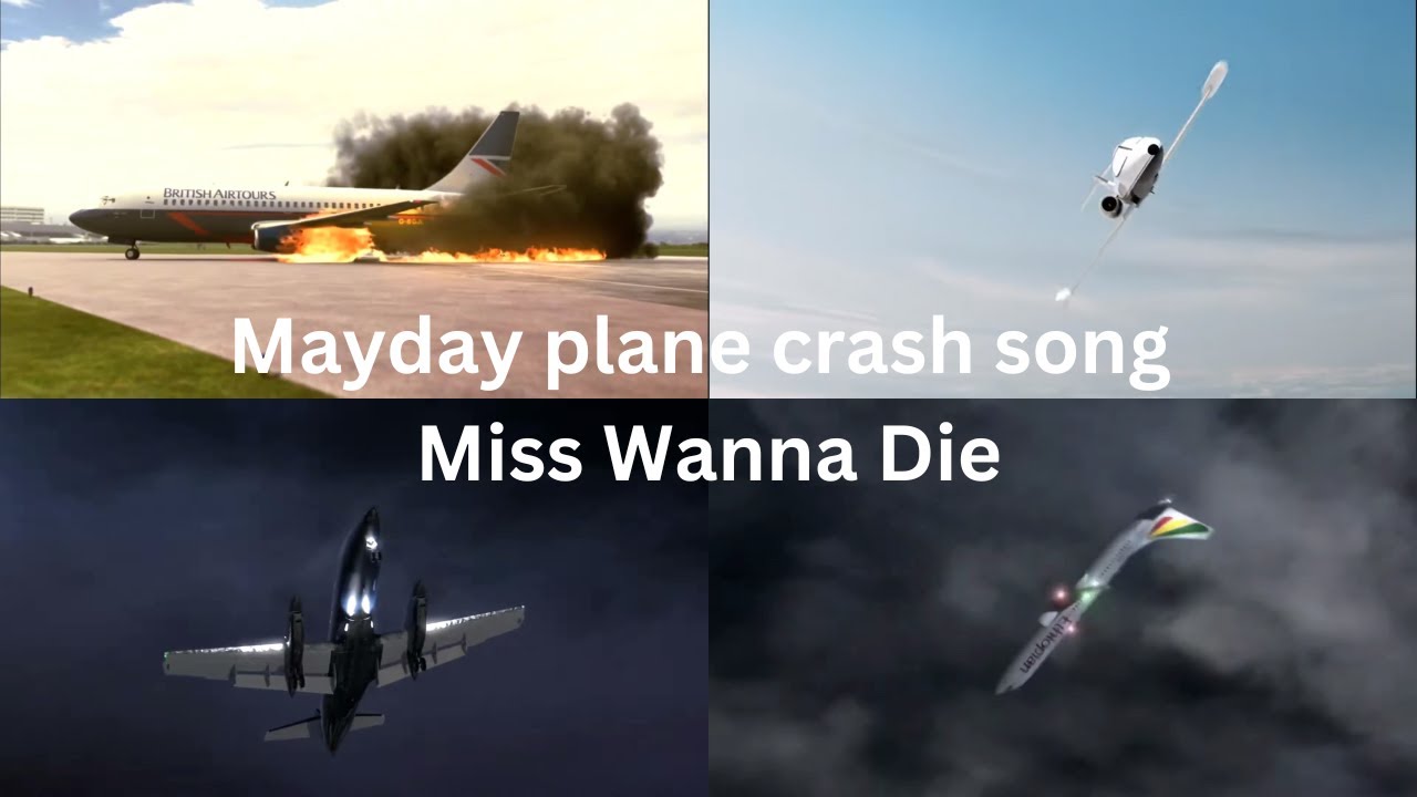 Mayday Plane Crash Song Miss Wanna Die