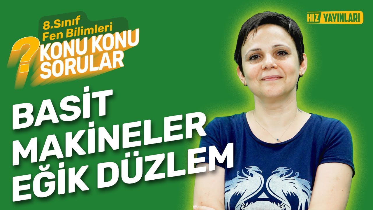 Konu Konu Sorular - 8.Sınıf Fen Bilimleri Soru Çözümü - Basit Makineler - Eğik Düzlem- LGS 2024