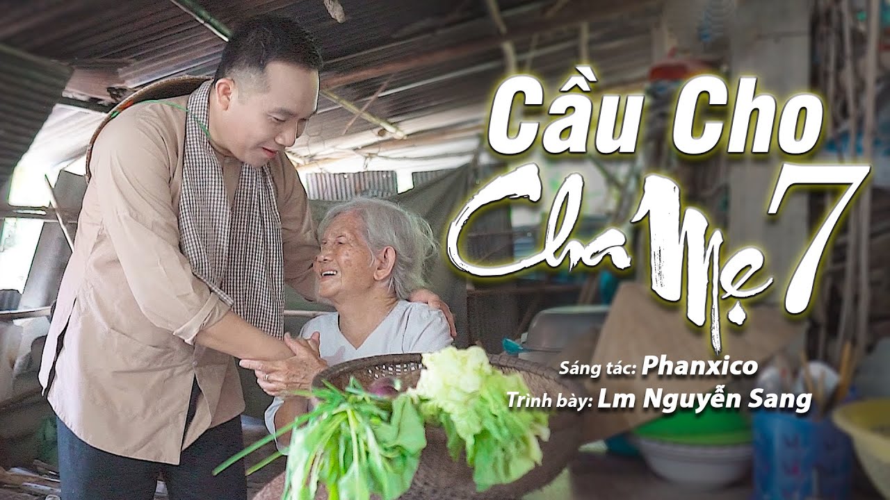 CẦU CHO CHA MẸ 7 - LM NGUYỄN SANG| (St: Phanxico)
