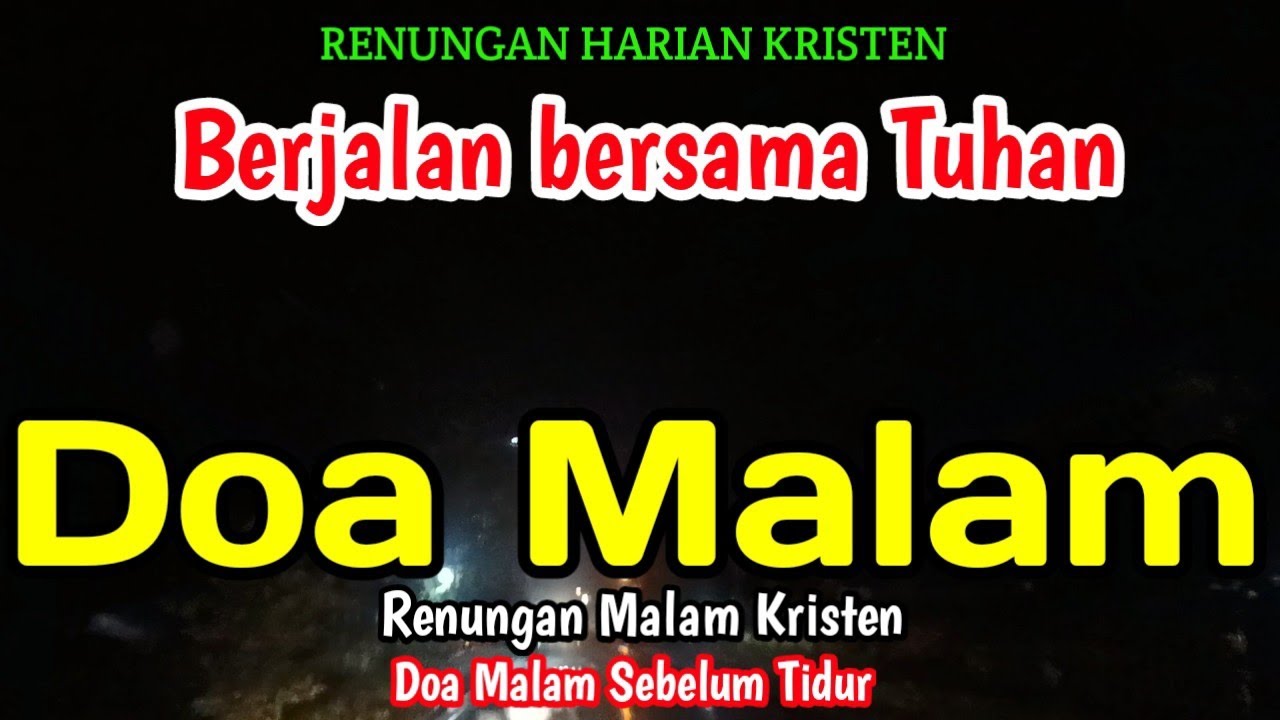 Renungan malam - Berjalan bersama Tuhan - Doa malam - Bill Mories Ambeta 