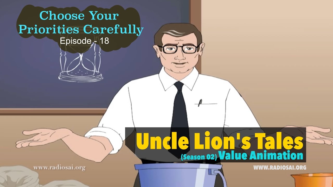 Choose Your Priorities Carefully (Episode 18) - Uncle Lion's Tales | Sai Baba Teachings | Animation