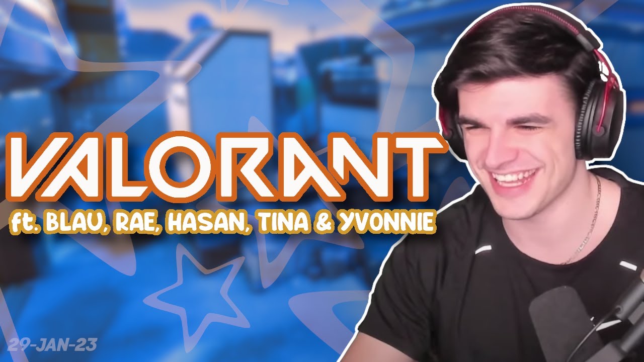 🐯VALORANT: 5-STACKS ft. BLAU, RAE, HASAN, TINA & YVONNIE🐯 - Foolish VOD