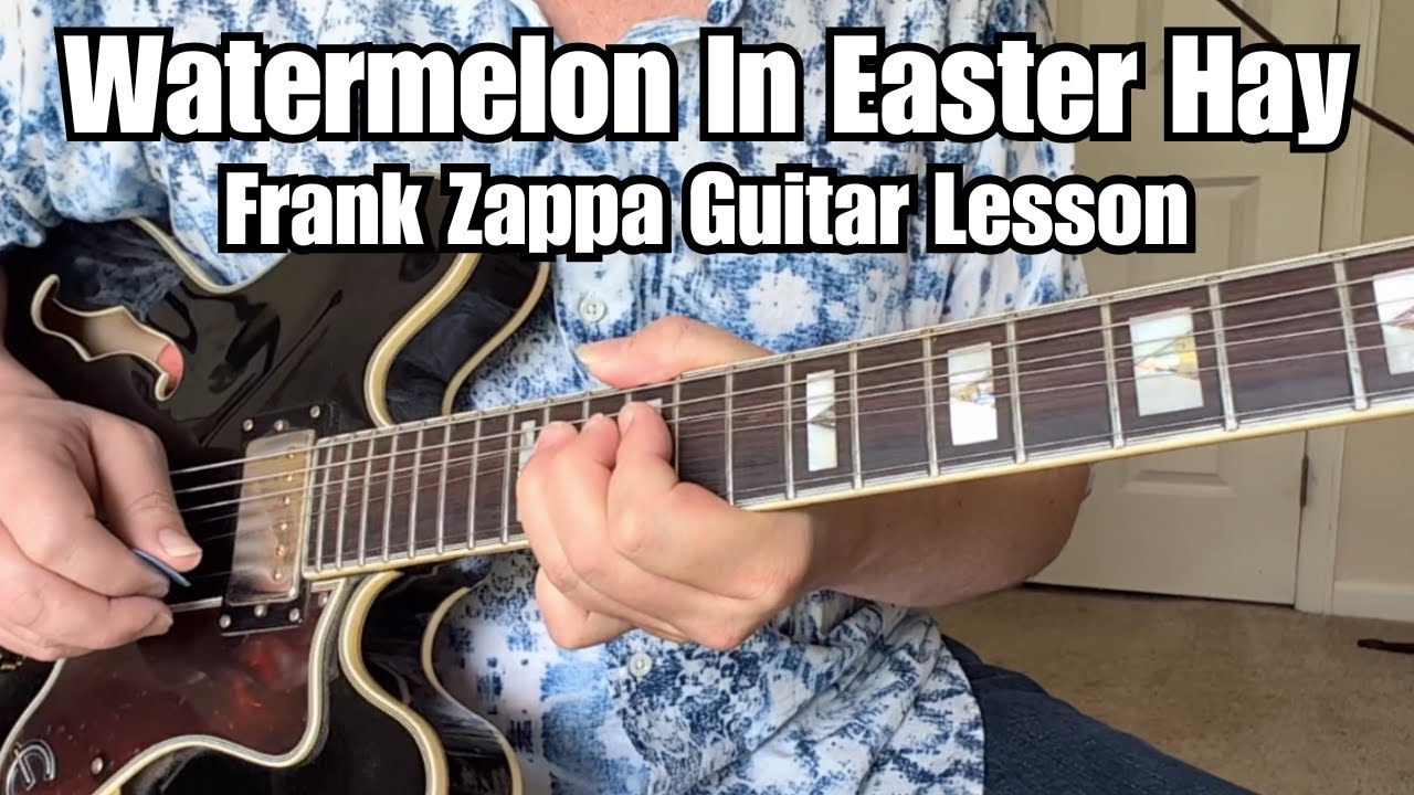 WATERMELON IN EASTER HAY Guitar Lesson FRANK ZAPPA w/ Tab