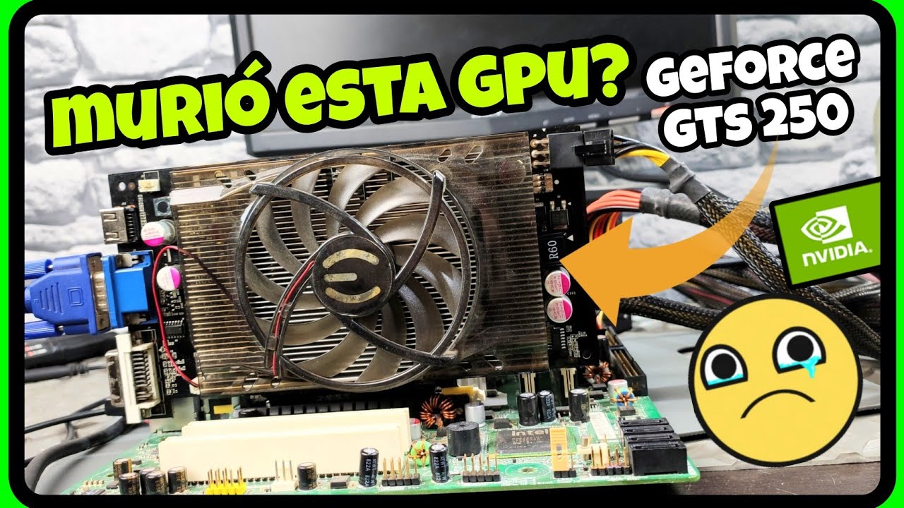 😥 ESTA TARJETA DE VIDEO MURIÓ? 👈😰 Intento 1 GeForce GTS 250
