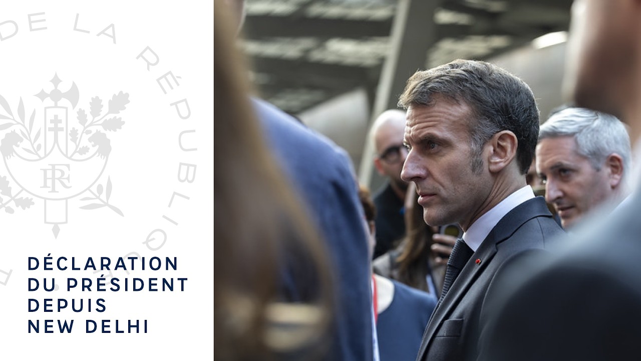 Déclaration du Président Emmanuel Macron depuis New Delhi.