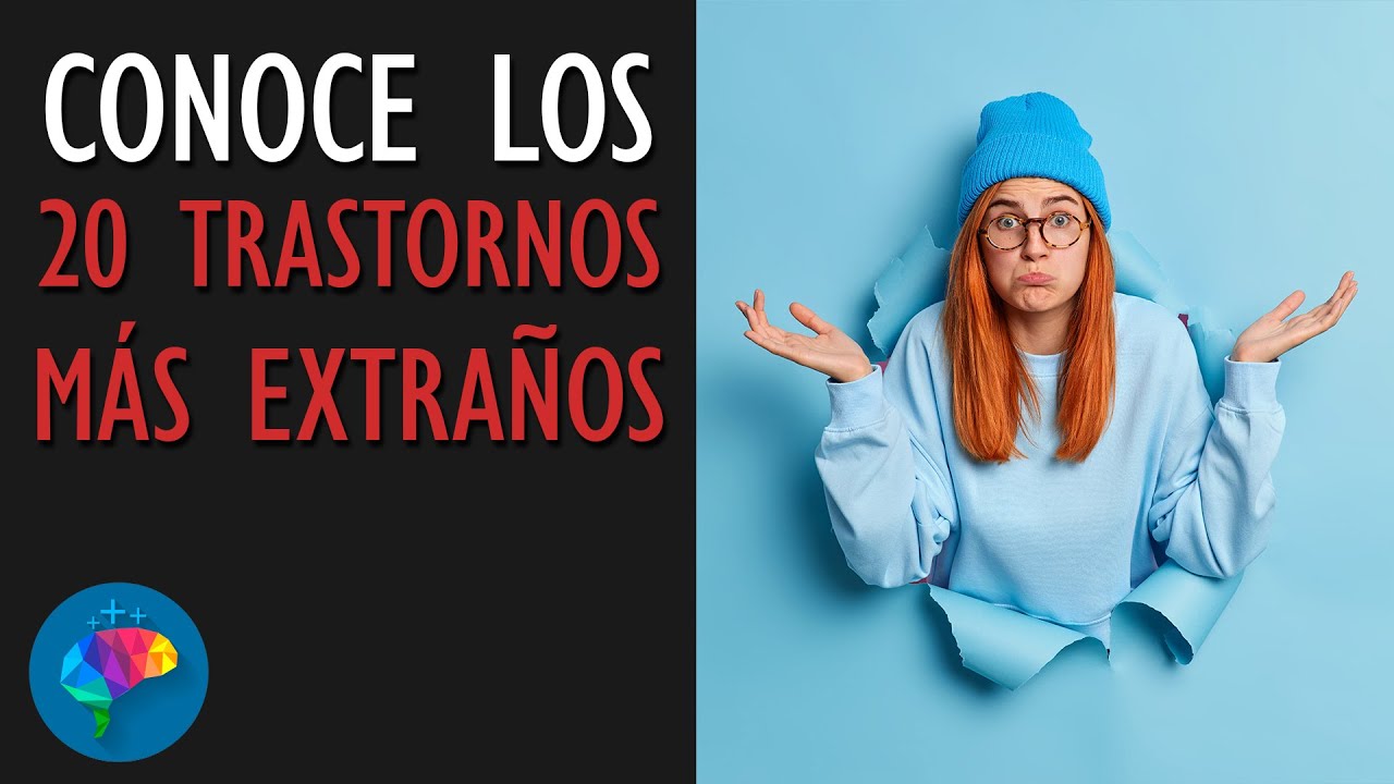 Los 20 trastornos psicológicos más extraños que seguro no conocías