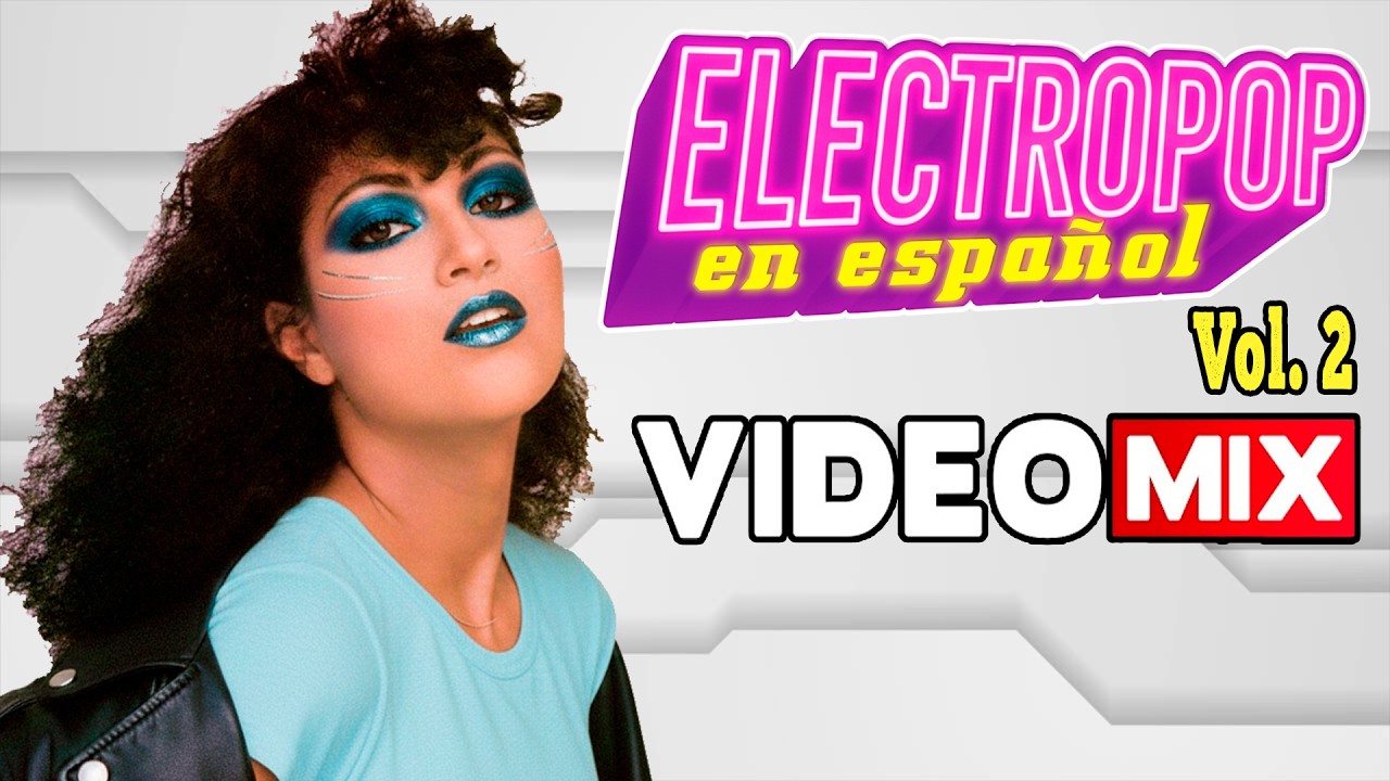 Electropop en Espa&ntilde;ol Vol. 2 💃 Amanda Miguel, Kabah, Reik, Moenia, Camila, Fey, Ana Gabriel, Karol G