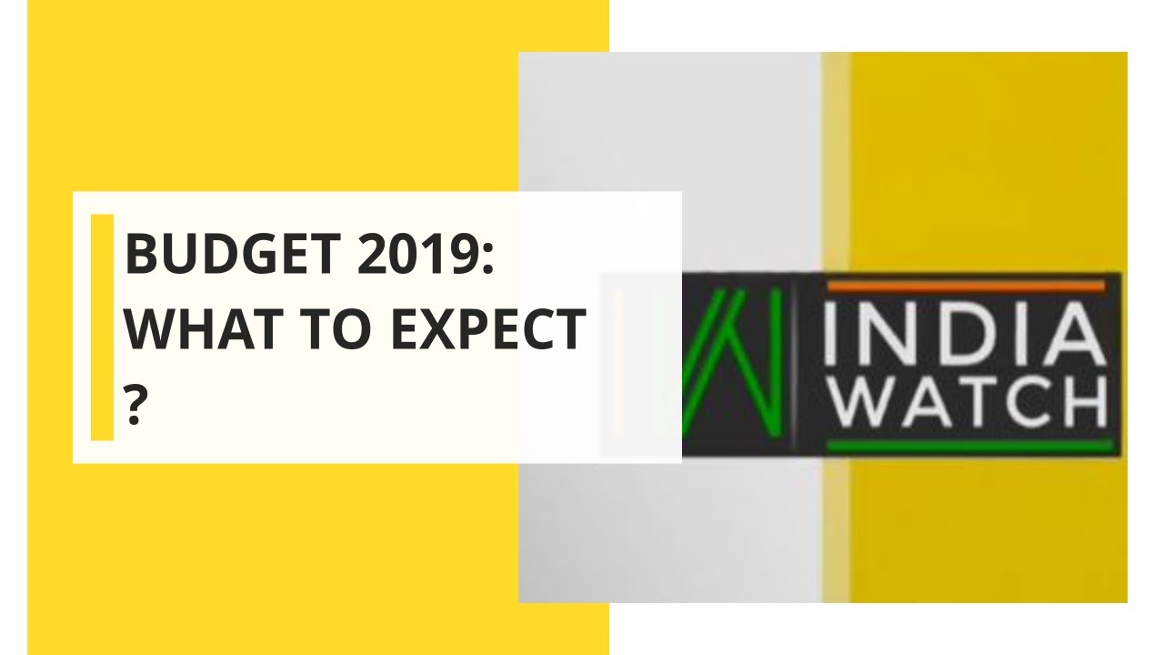 India Watch: Know about the significance of Budget 2019