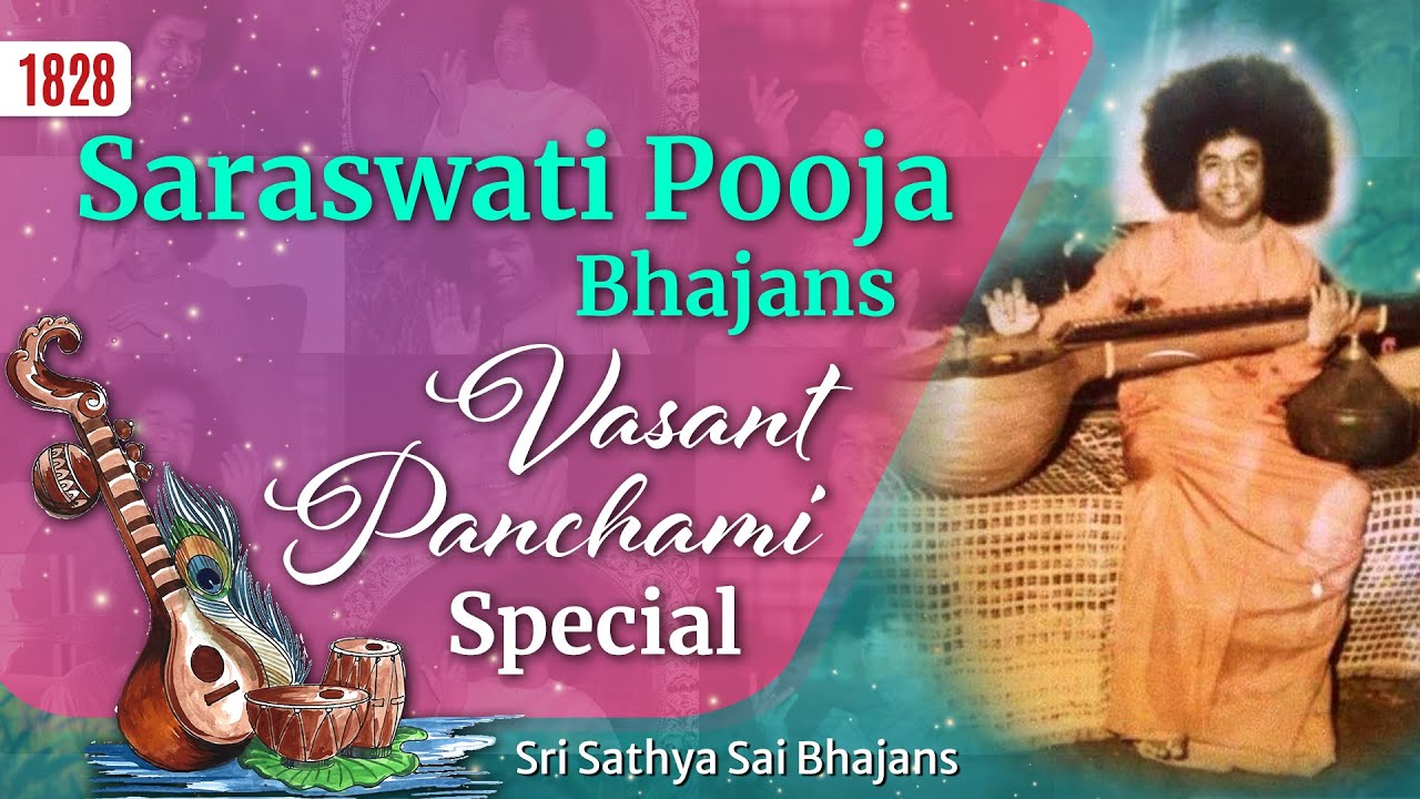 1828 - Salutations to Mother Saraswati | Vasant Panchami Special | Sri Sathya Sai Bhajans