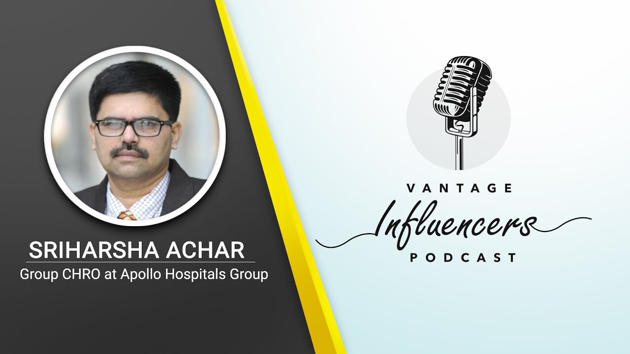 Vantage HR Influencers Podcast with Sriharsha Achar