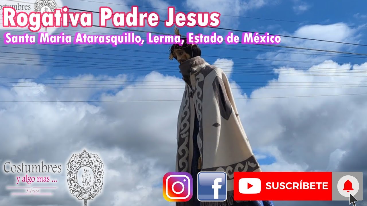 Rogativa de Nuestro Padre Jesus | Santa Maria Atarasquillo