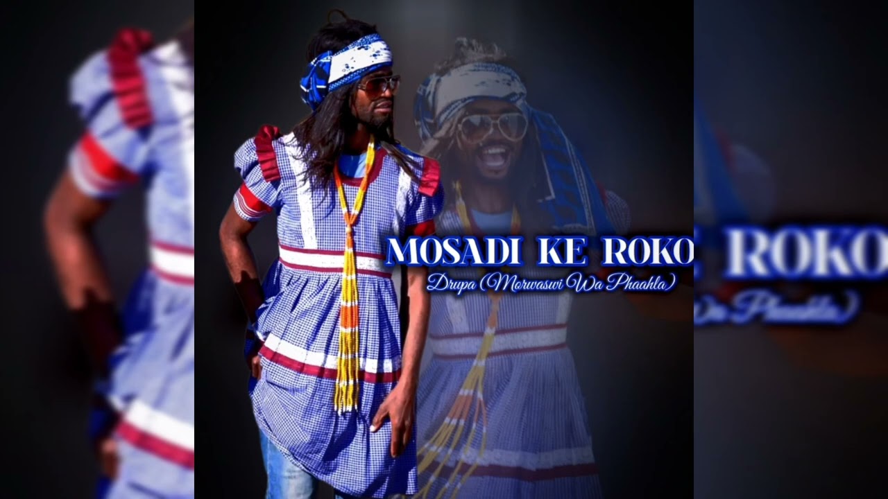 Drupa Morwaswi Wa Phaahla _-_ Mosadi ke Roko