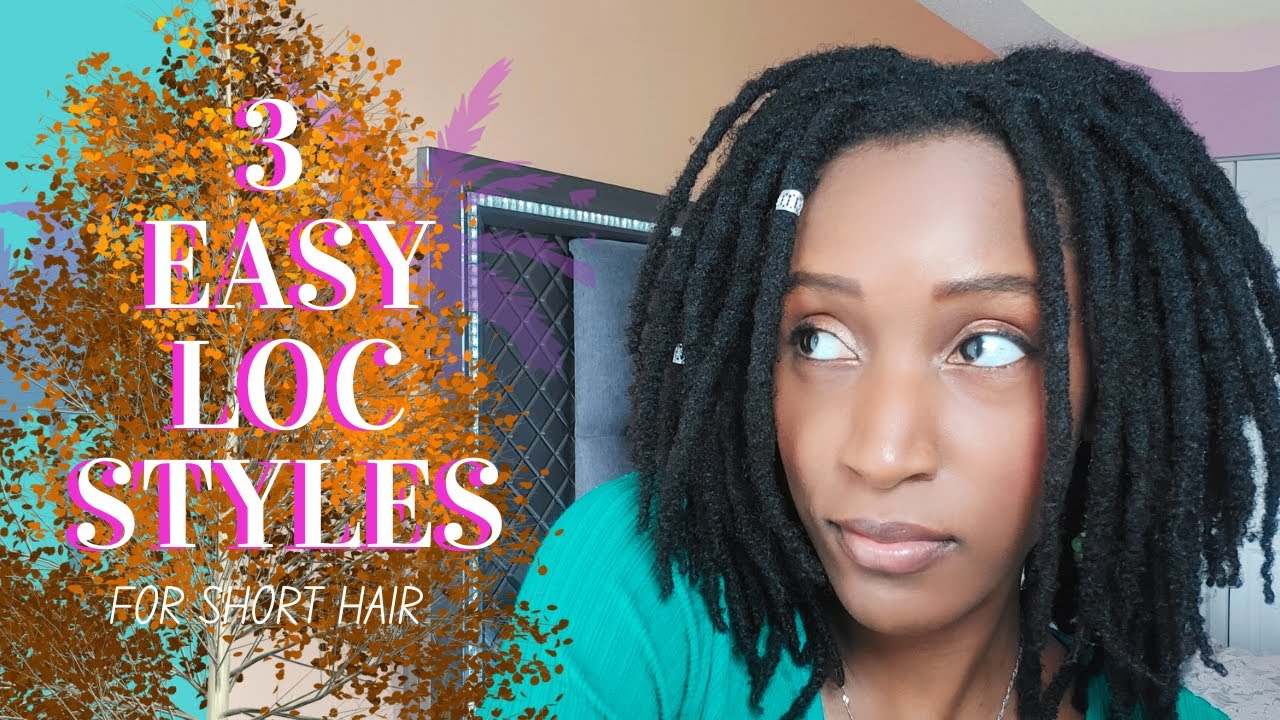 3 EASY LOC STYLES Short- Medium Locs - Nique's Oasis