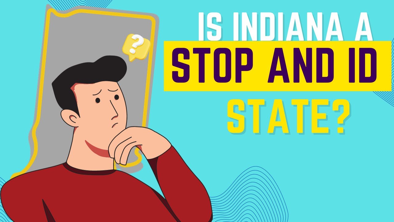 Is Indiana a Stop and ID State?
