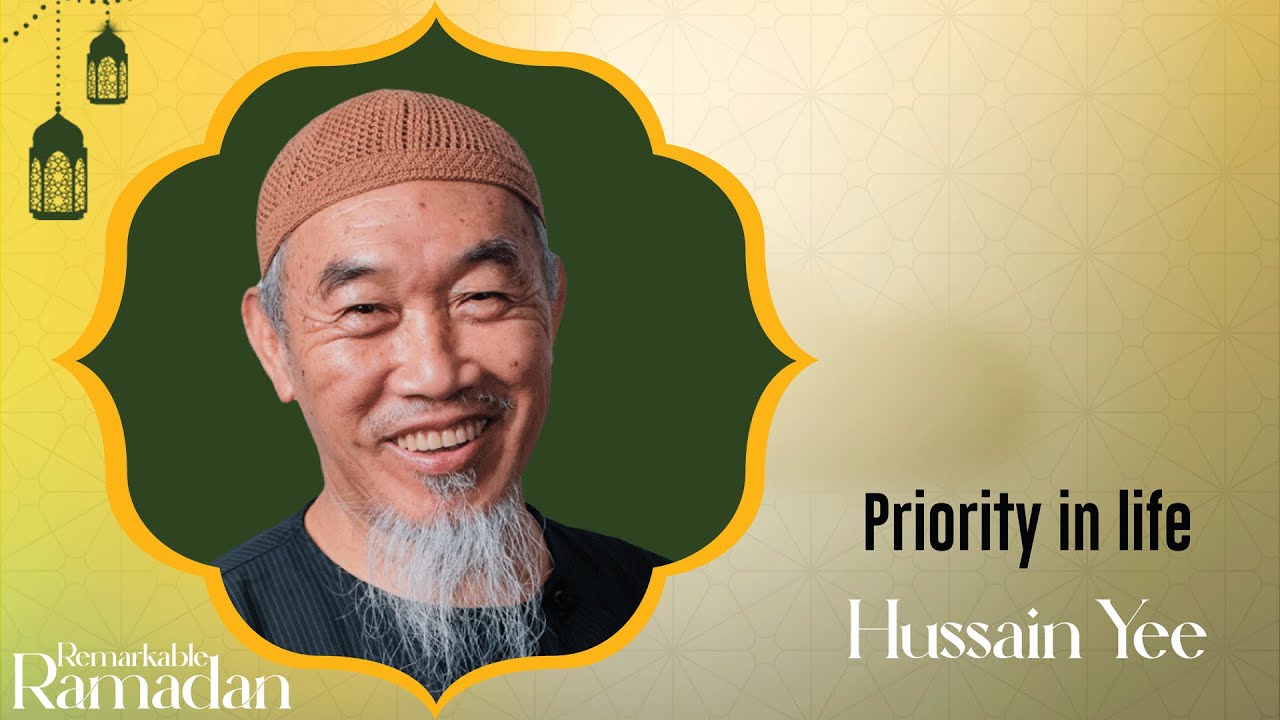 Priority in life | Sh. Hussain Yee | Remarkable Ramadan 2023 | Al Manar Islamic Center, Dubai