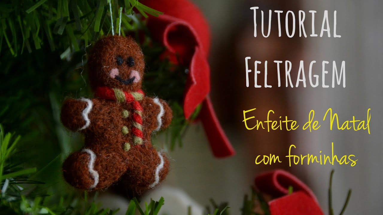 Tutorial Feltragem com Forminhas - Enfeite de Natal - Biscoito de Gengibre - Gingerbread