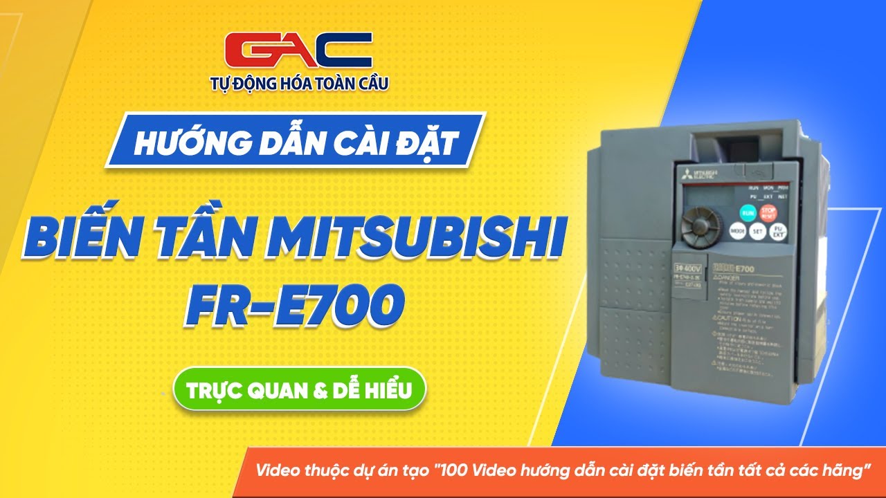 Cài đặt biến tần Mitsubishi E700 & Hướng dẫn đấu nối dây