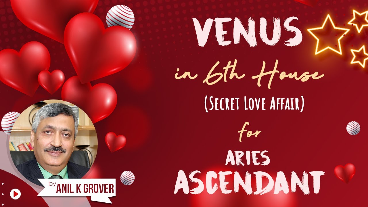 6th House | Venus | Aries | Secret Love Affairs