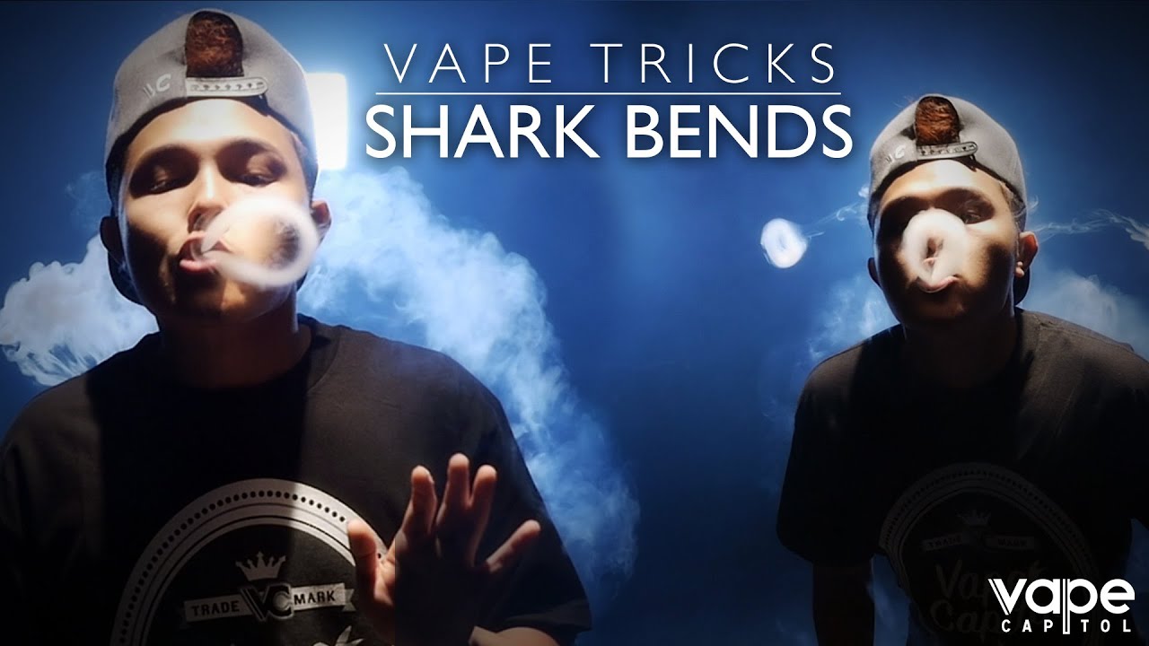 Vape Tricks - How To Do Shark Bends