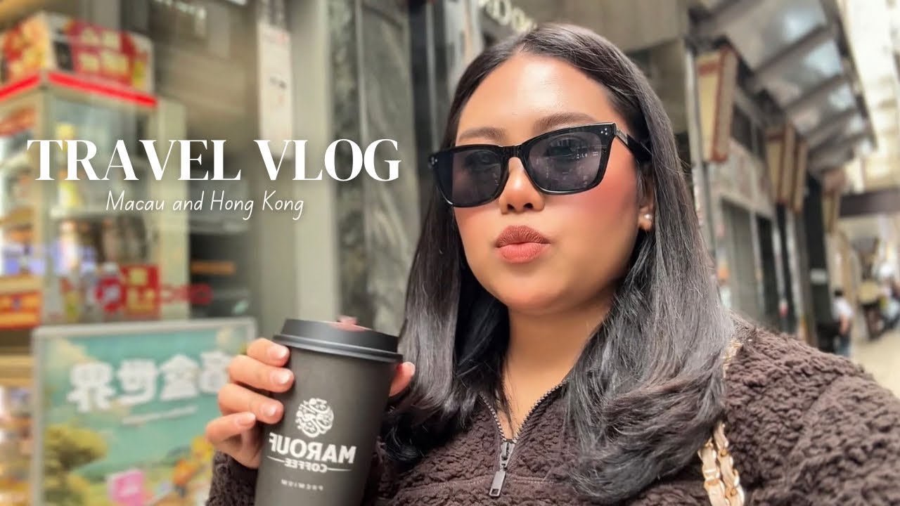 Travel Vlog Ep. 7 - Macau and Hong Kong ( Celebrated my birthday in another country✨)