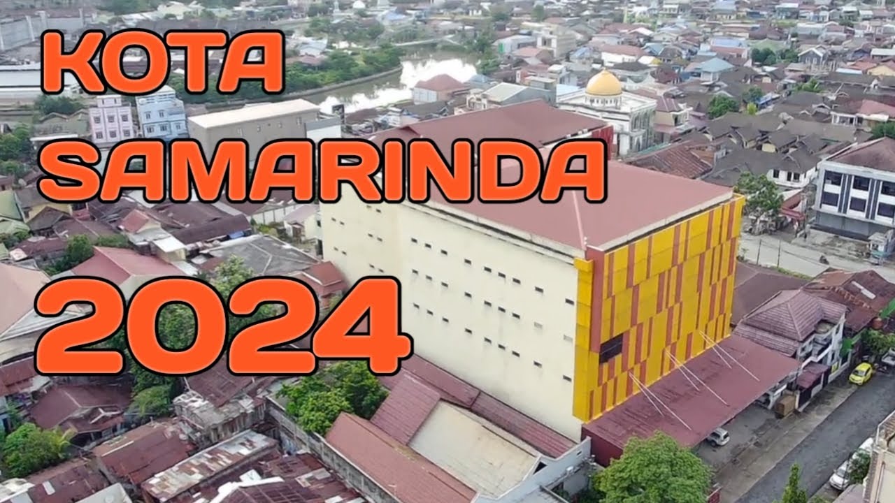 KOTA SAMARINDA 2024 #marsudi57kawasantemindung