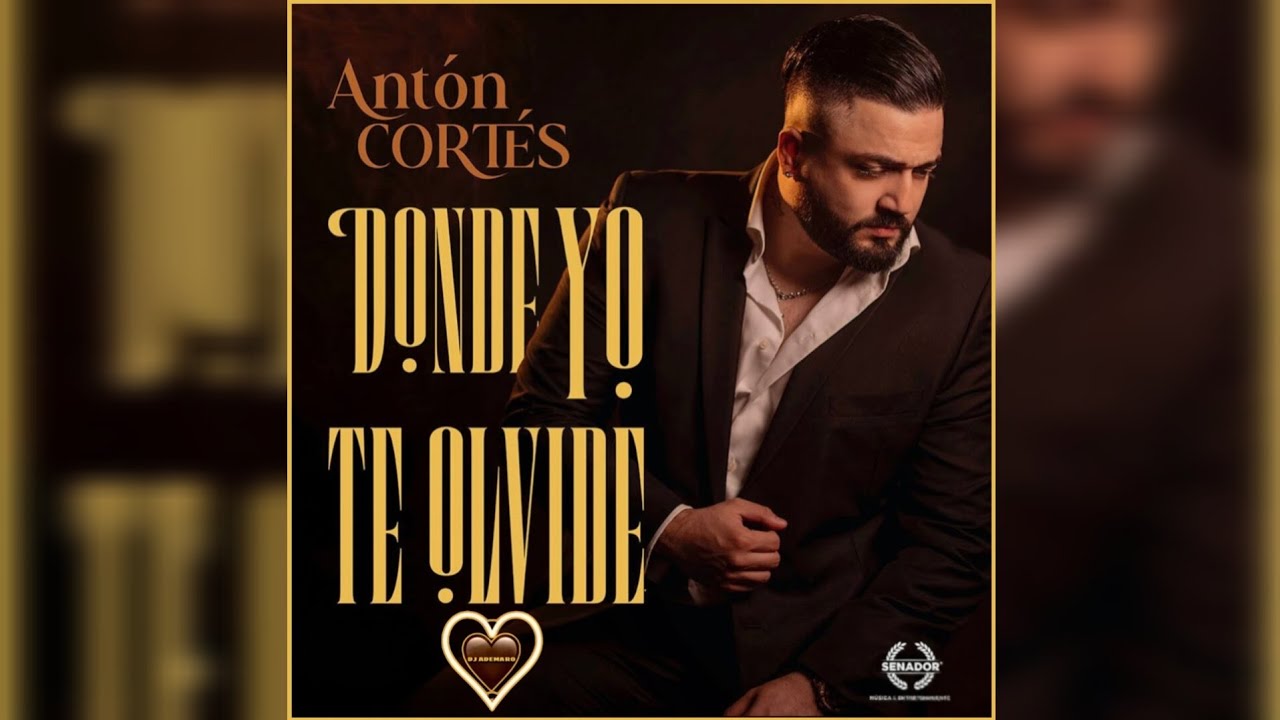 Ant&oacute;n Cort&eacute;s - Donde Yo Te Olvide 💛 DJ ADEMARO