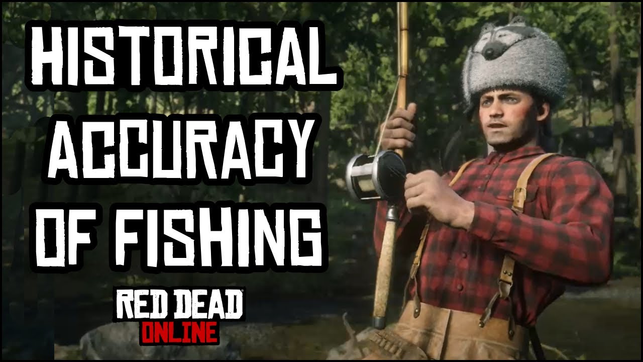 Historical Accuracy of Fishing in Red Dead Online