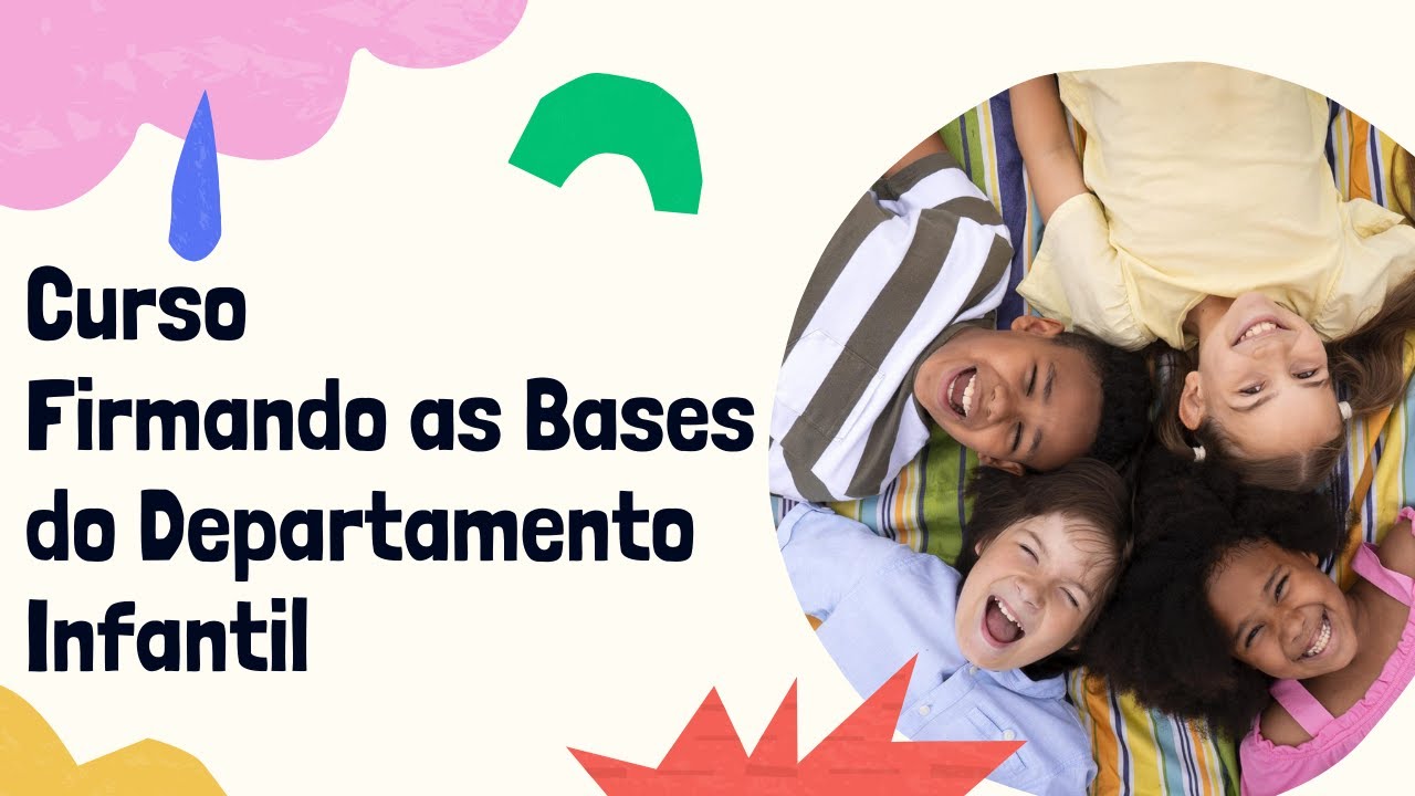 Curso: Firmando as Bases do Departamento Infantil