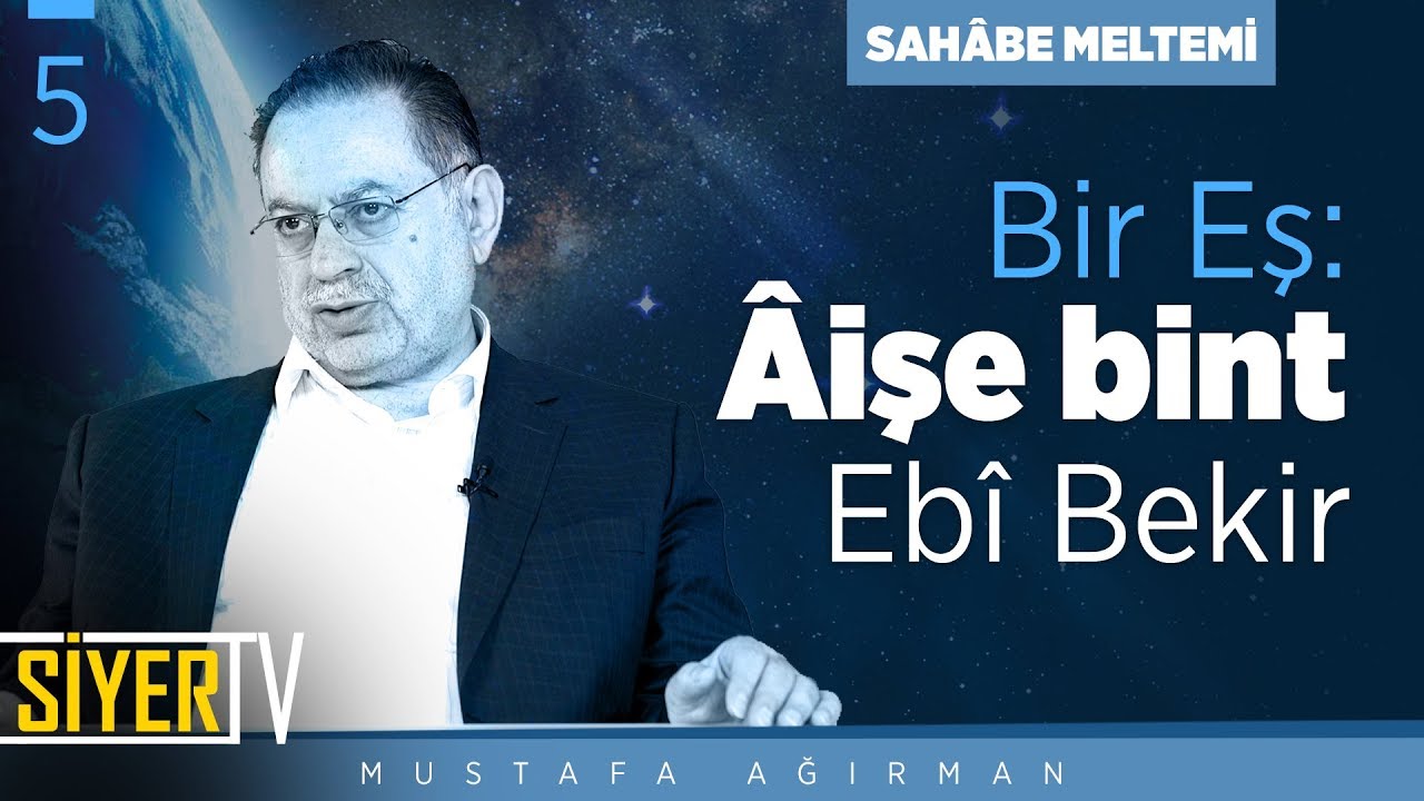 Bir Eş: Âişe Bint Ebî Bekir | Prof. Dr. Mustafa Ağırman