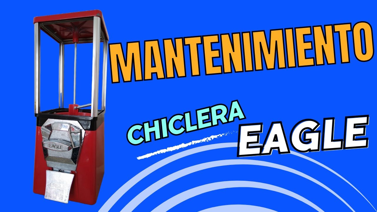 Mantenimiento BÁSICO Chicleras EAGLE || Chicleras y Vending