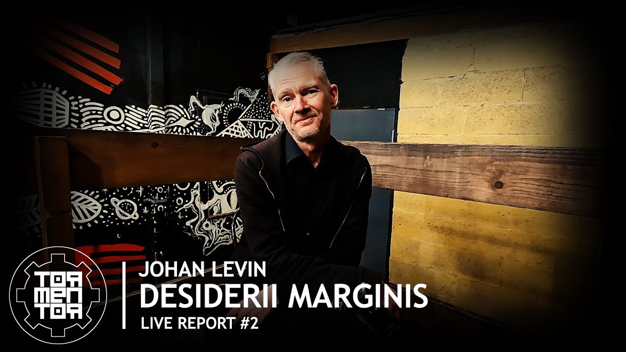 Interview + Live Report #002 : Johan Levin | Desiderii Marginis