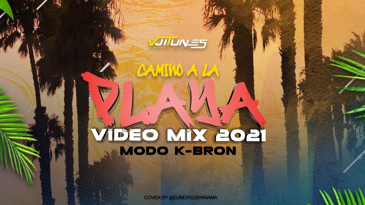 #VIDEOMIX 🇵🇦CAMINO A LA PLAYA 2021🔥 LAS PLENAS MÁS PEGADA DE LA CITY (MODO K- Bron) VJITUNES