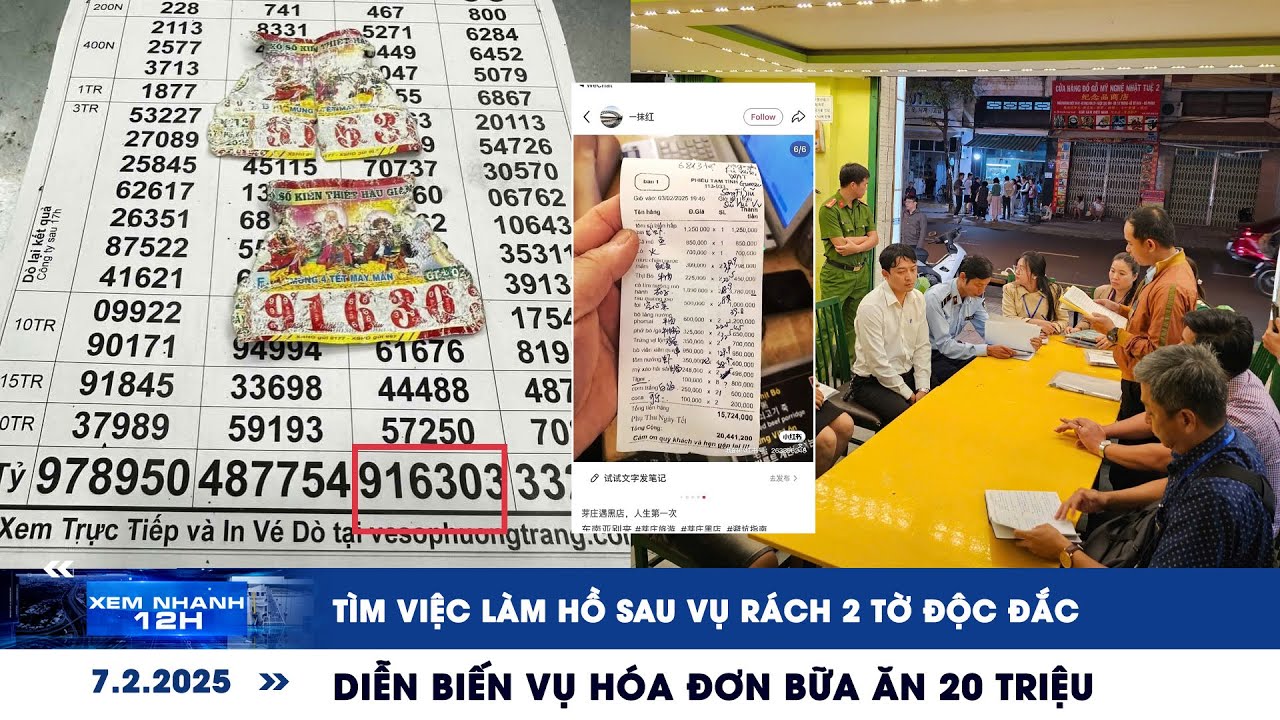 XEM NHANH 12H ngày 7/2: Tìm việc sau vụ rách 2 tờ độc đắc | Diễn biến vụ hóa đơn bữa ăn 20 triệu