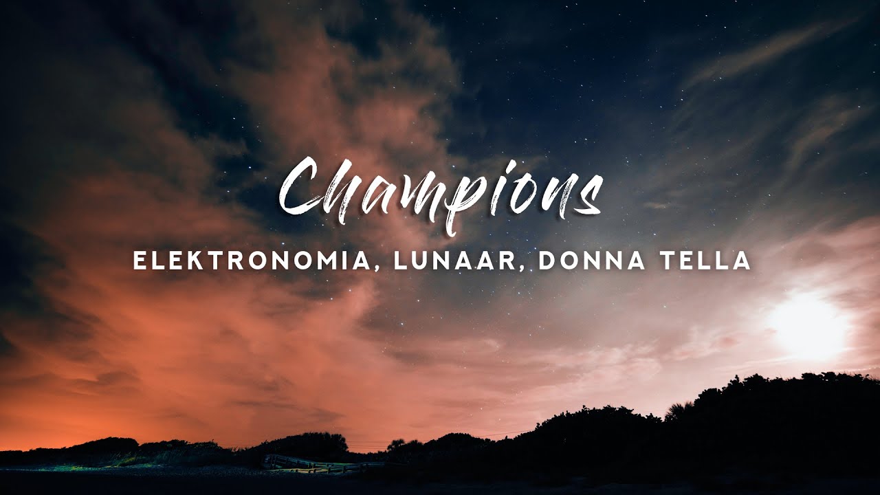 Elektronomia & Lunaar - Champions (Lyrics) feat. Donna Tella