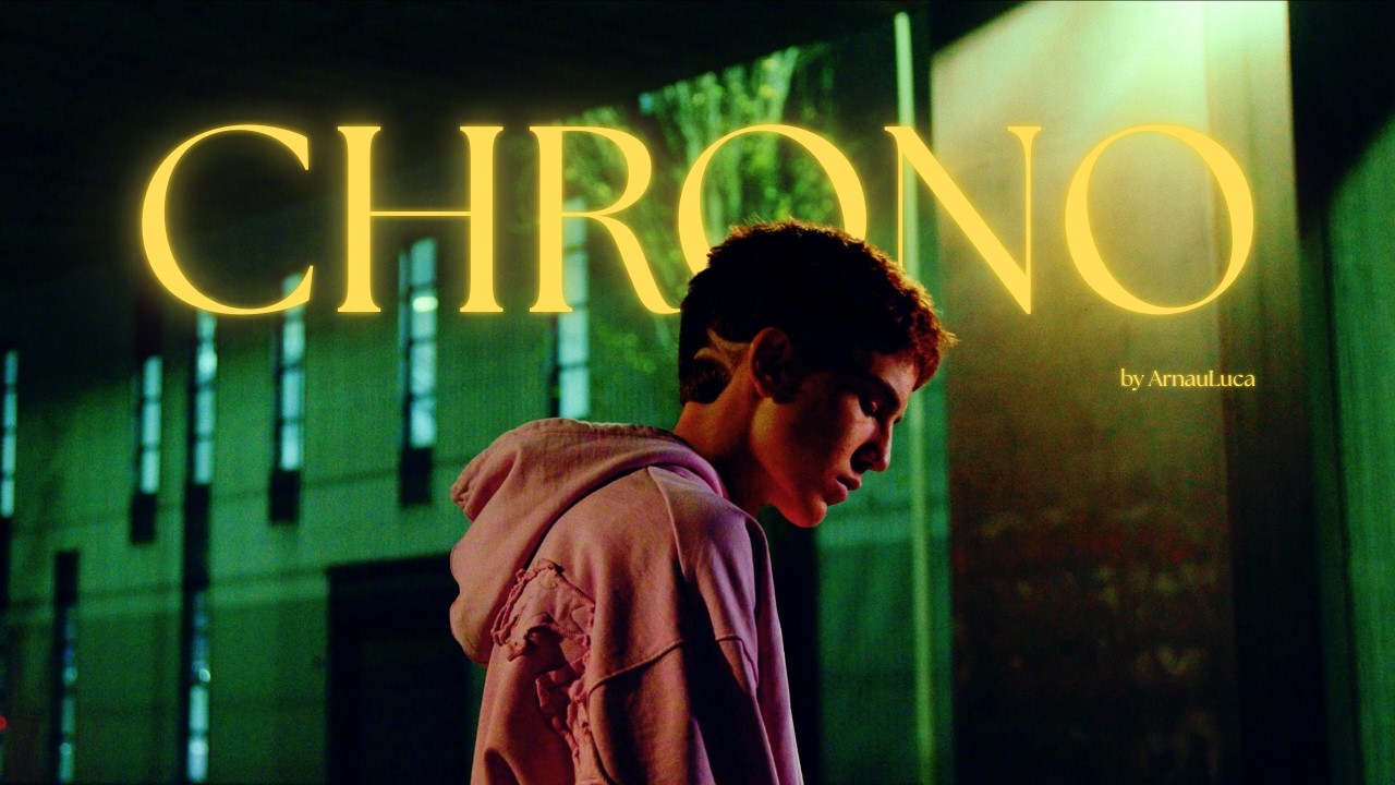 ArnauLuca - CHRONO (Official Video)