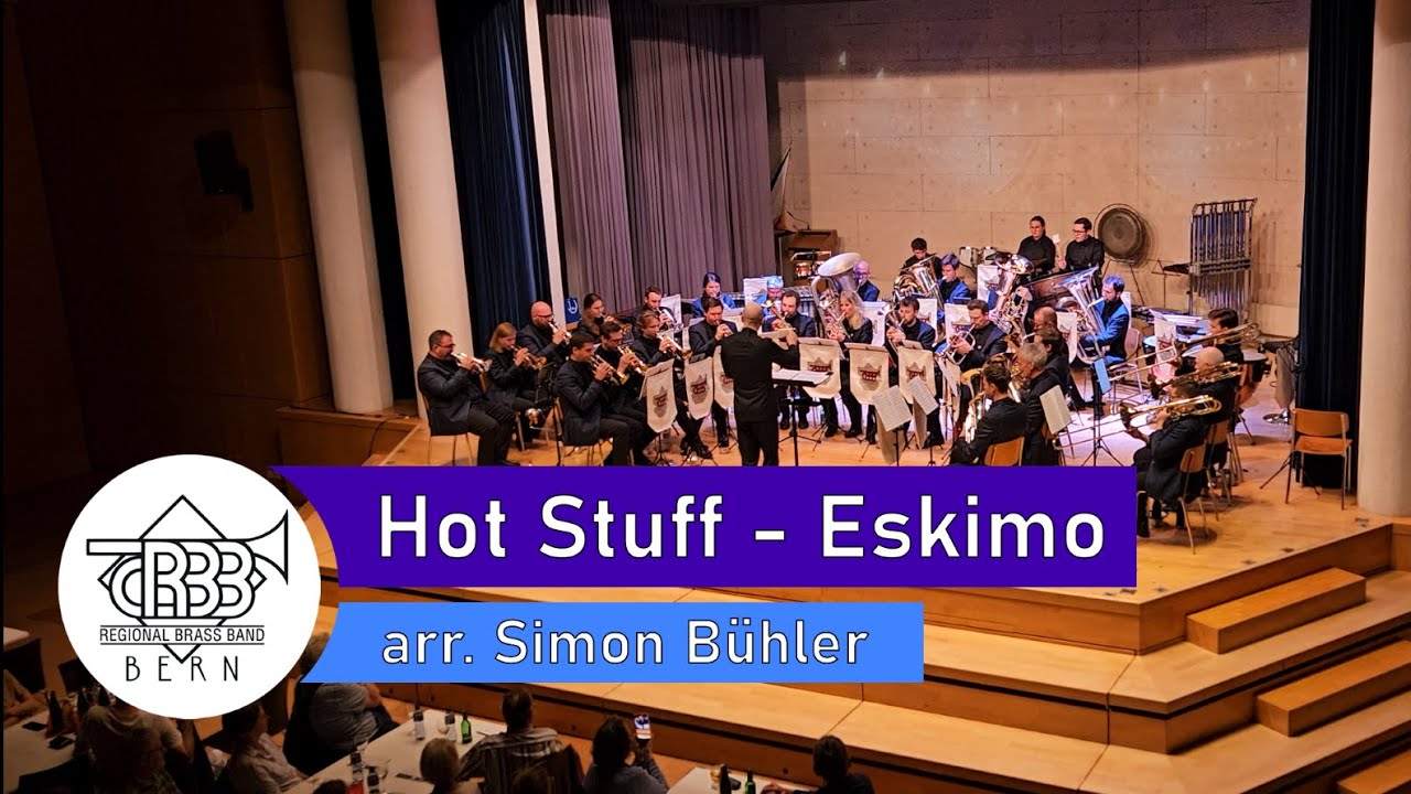 Hot Stuff - Eskimo (arr. Simon Bühler) - Regional Brass Band Bern
