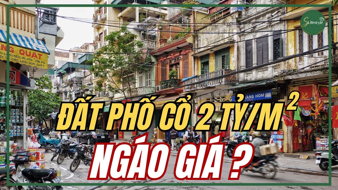 CHOÁNG VÁNG ĐẤT PHỐ CỔ HÀ NỘI: GIÁ 1M² ĐẤT BẰNG CẢ ĐỜI NGƯỜI ĐI LÀM | S LIFESTYLE - LỐI SỐNG VIỆT