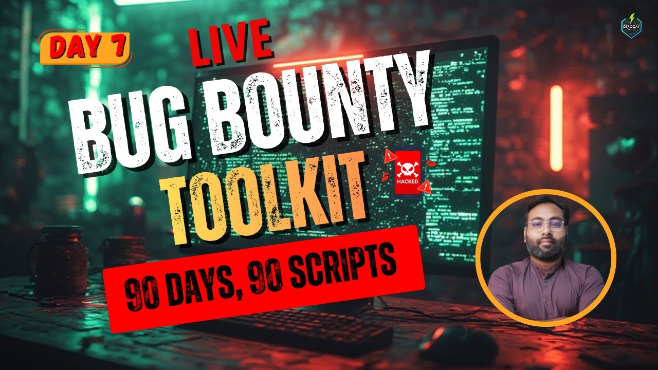 LIVE - Day 7 of 90 | Bug Bounty Toolkit : 90 Days , 90 Scripts |