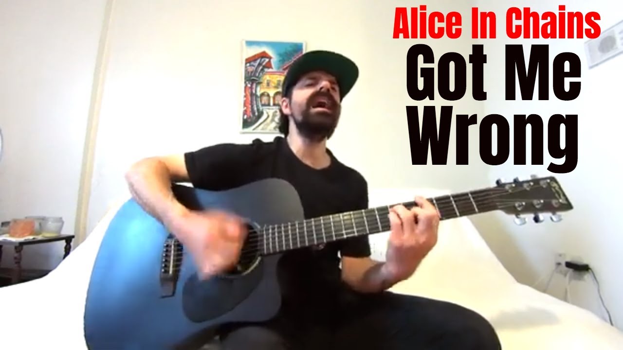 Got Me Wrong - Alice In Chains [Acoustic Cover by Joel Goguen]