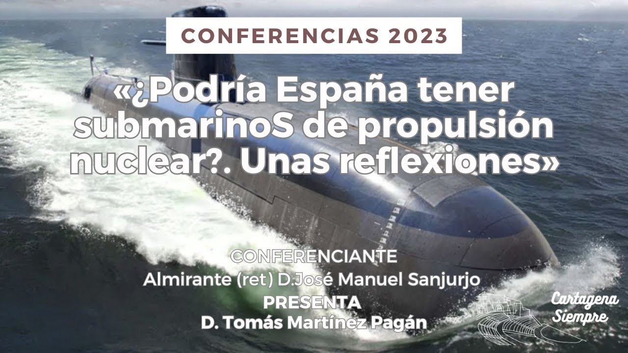 «¿Podría España tener submarinos de propulsión nuclear?; Unas reflexiones»