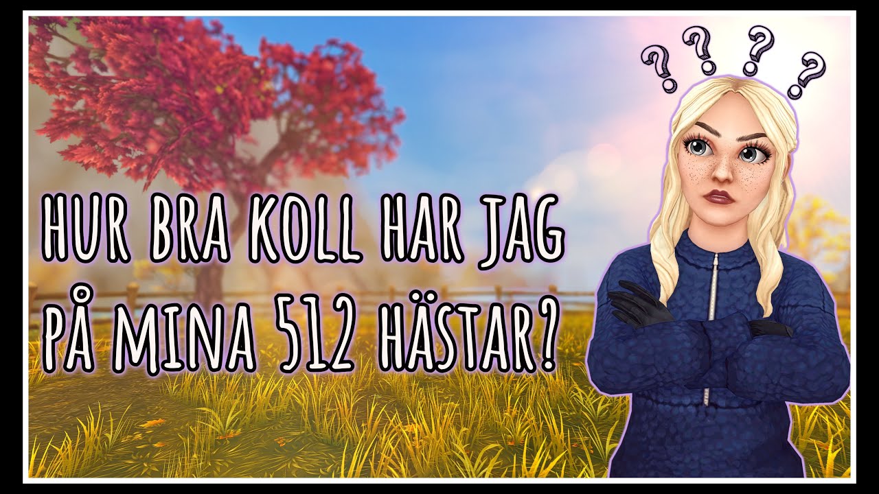 Jag har 512 hästar. Hur bra koll har jag på dem?