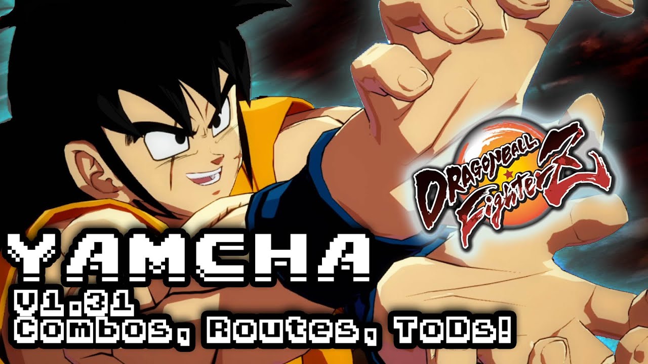 DBFZ Yamcha Combos - v1.31 Optimal Combos, Routes, and ToDs!