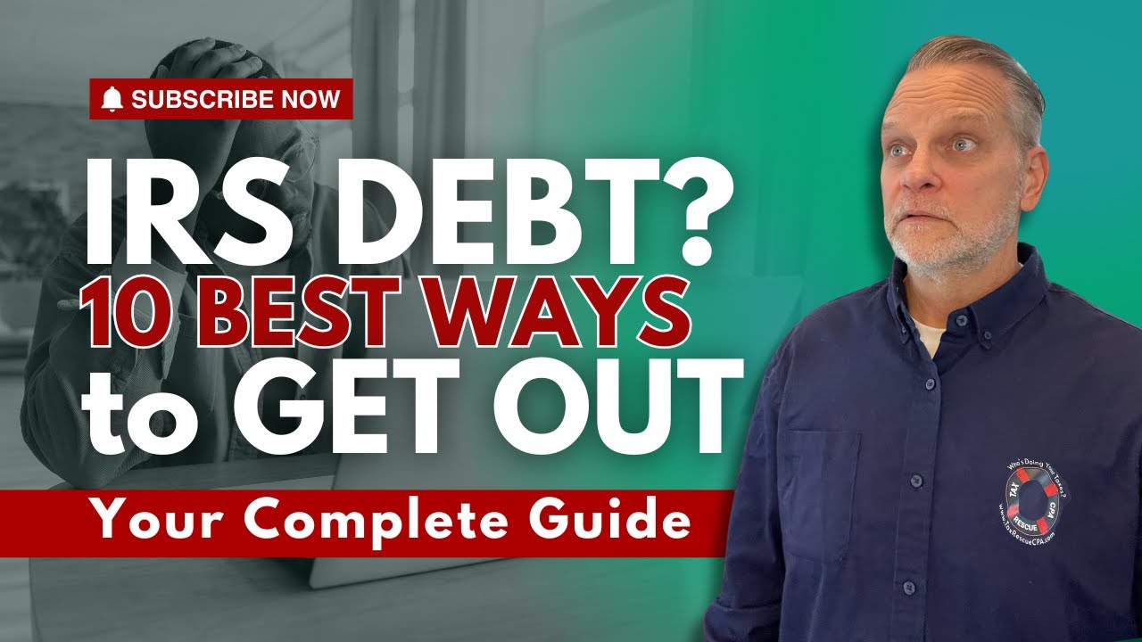Tax CPA Explains: IRS Debt-Complete Guide to your Options