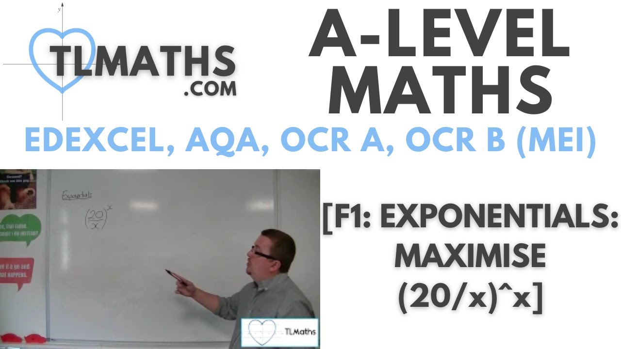 A-Level Maths: F1-13 [Exponentials: Maximise (20/x)^x]